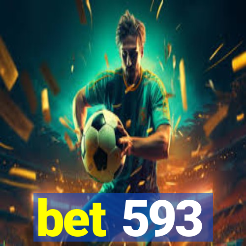 bet 593